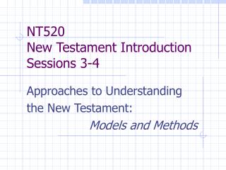 NT520 New Testament Introduction Sessions 3-4