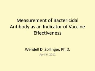 Measurement of Bactericidal Antibody as an Indicator of Vaccine Effectiveness