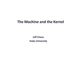 The Machine and the Kernel