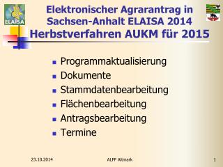 Elektronischer Agrarantrag in Sachsen-Anhalt ELAISA 2014 Herbstverfahren AUKM für 2015
