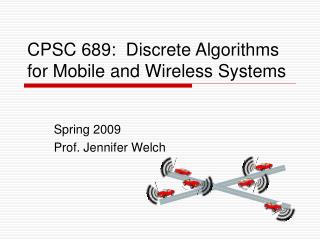 CPSC 689: Discrete Algorithms for Mobile and Wireless Systems