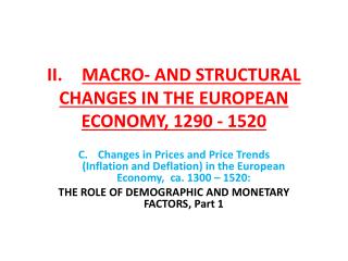 II. 	 MACRO- AND STRUCTURAL CHANGES IN THE EUROPEAN ECONOMY, 1290 - 1520