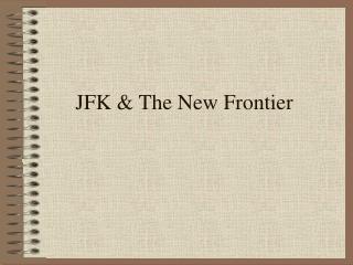 JFK &amp; The New Frontier