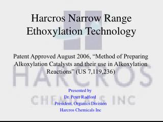 Harcros Narrow Range Ethoxylation Technology