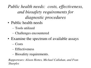 Public health needs: costs, effectiveness, and biosafety requirements for diagnostic procedures