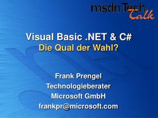 Visual Basic .NET &amp; C# Die Qual der Wahl?