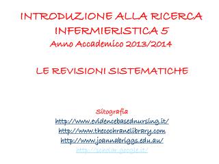 INTRODUZIONE ALLA RICERCA INFERMIERISTICA 5 Anno Accademico 2013/2014