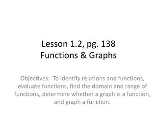 Lesson 1.2, pg. 138 Functions &amp; Graphs