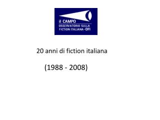 20 anni di fiction italiana (1988 - 2008)