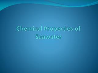 Chemical Properties of Seawater