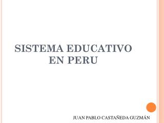 SISTEMA EDUCATIVO EN PERU