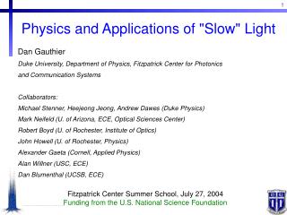 Physics and Applications of "Slow" Light