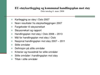 EU-støykartlegging og kommunal handlingsplan mot støy Oslo torsdag 6. mars 2008