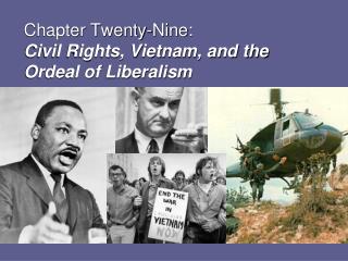 Chapter Twenty-Nine: Civil Rights, Vietnam, and the Ordeal of Liberalism