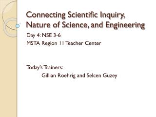Connecting Scientific Inquiry, Nature of Science, and Engineering