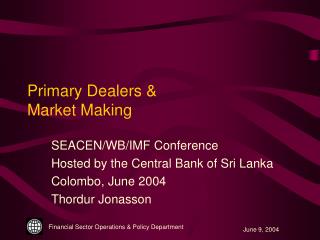 Primary Dealers &amp; Market Making