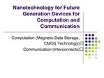 Nanotechnology for Future Generation Devices for Computation and Communication