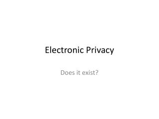 Electronic Privacy