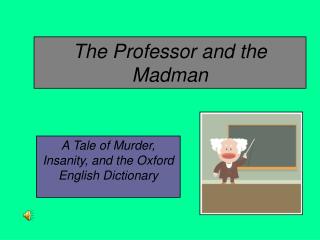 The Professor and the Madman