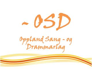 - OSD Oppland Sang - og Drammarlag