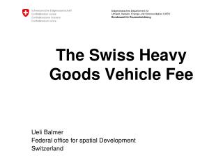 The Swiss Heavy Goods Vehicle Fee