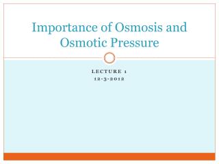 Importance of Osmosis and Osmotic Pressure