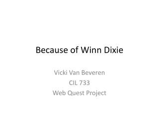 Because of Winn Dixie