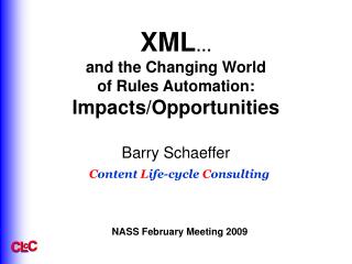 XML … and the Changing World of Rules Automation: Impacts/Opportunities