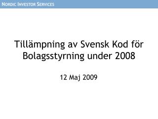 Tillämpning av Svensk Kod för Bolagsstyrning under 2008