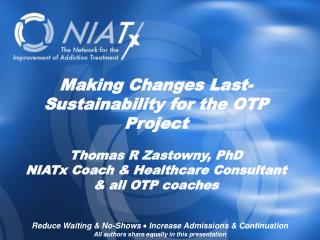 Making Changes Last- Sustainability for the OTP Project Thomas R Zastowny, PhD