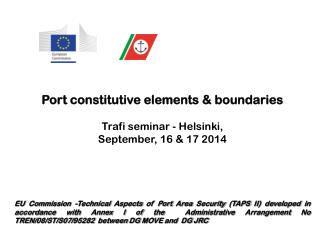 Port constitutive elements &amp; boundaries Trafi seminar - Helsinki, September, 16 &amp; 17 2014