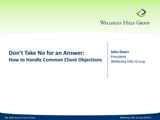Don’t Take No for an Answer: How to Handle Common Client Objections