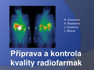 N. Groverová A. Roeselová J. Hrnčířová L. Říhová