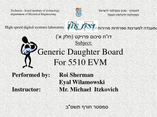 Performed by: Roi Sherman 			Eyal Wilamowski Instructor: 		Mr. Michael Itzkovich