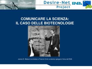 COMUNICARE LA SCIENZA: IL CASO DELLE BIOTECNOLOGIE