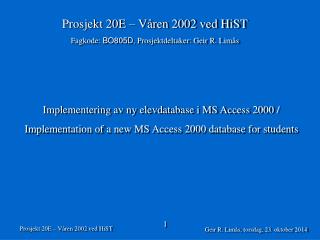 Prosjekt 20E – Våren 2002 ved HiST