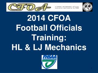2014 CFOA Football Officials Training: HL &amp; LJ Mechanics