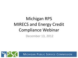 Michigan RPS MIRECS and Energy Credit Compliance Webinar
