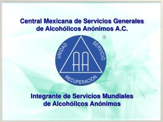 Central Mexicana de Servicios Generales de Alcohólicos Anónimos A.C.