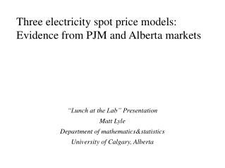 Three electricity spot price models: Evidence from PJM and Alberta markets