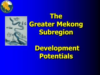 The Greater Mekong Subregion Development Potentials
