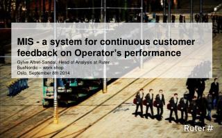 MIS - a system for continuous customer feedback on Operator’s performance