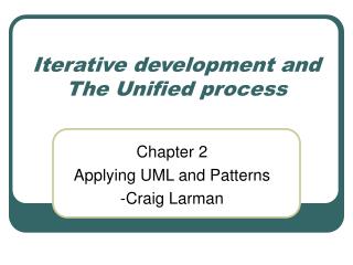 Iterative development and The Unified process