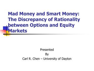 Mad Money and Smart Money: The Discrepancy of Rationality between Options and Equity Markets