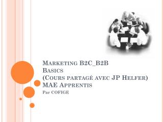 Marketing B2C_B2B Basics (Cours partagé avec JP Helfer ) MAE Apprentis