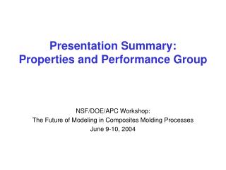 Presentation Summary: Properties and Performance Group