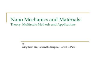 Nano Mechanics and Materials: Theory, Multiscale Methods and Applications