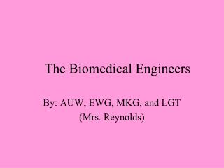 The Biomedical Engineers