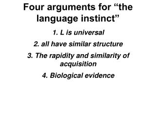 Four arguments for “the language instinct”