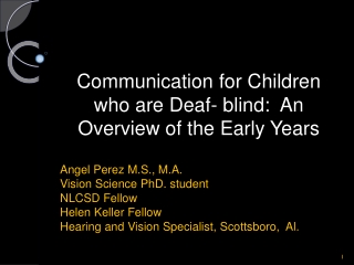 Communication for Children who are Deaf- blind: An Overview of the Early Years